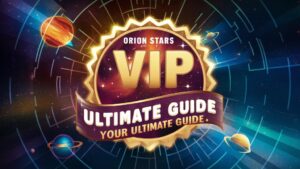 Download Orion Stars VIP APK: Your Ultimate Guide